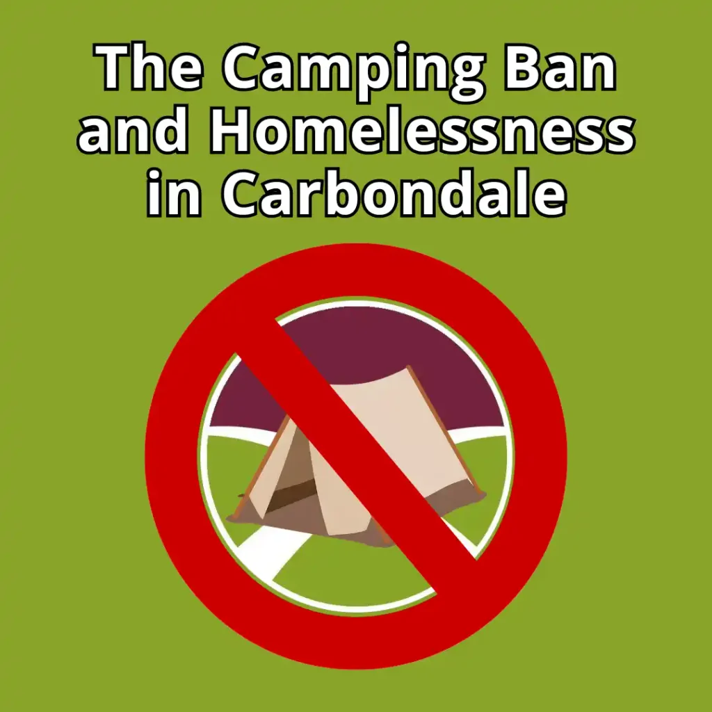 The Camping Ban and Homelessness in Carbondale